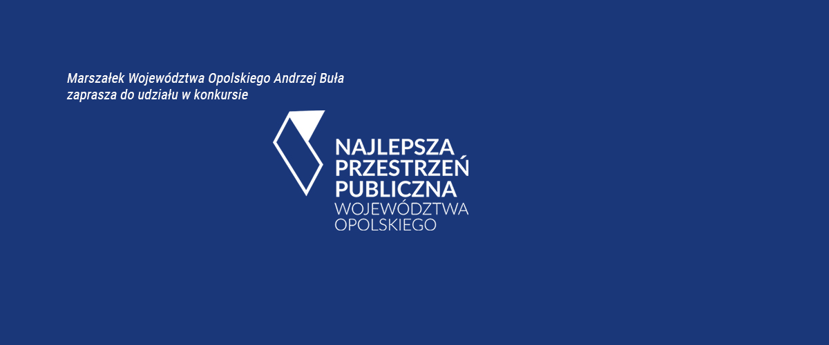Ruszył konkurs na Najlepszą Przestrzeń Publiczną Województwa Opolskiego
